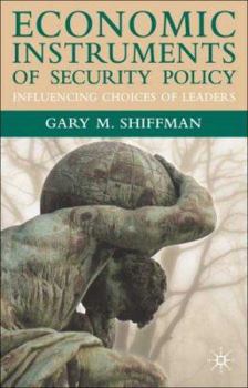 Paperback Economic Instruments of Security Policy: Influencing Choices of Leaders Book
