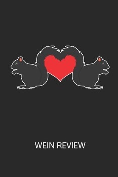 Wein Review: Bewerte deine Lieblingsflasche und vergesse niemehr den Namen oder den Jahrgang! (German Edition)