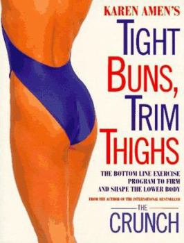 Paperback Tight Buns, Trim Thighs: The Bottom-Line Exercise Program to Firm and Shape the Lower Body Book