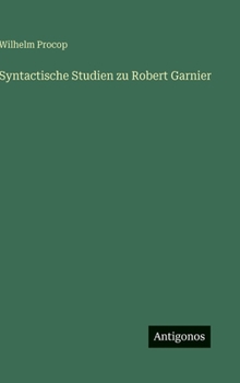 Hardcover Syntactische Studien zu Robert Garnier [German] Book