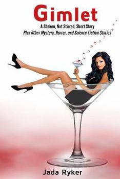 Gimlet, a Shaken, Not Stirred, Short Story: And Other Stories - Book #1 of the Marisa Adair Mysteries