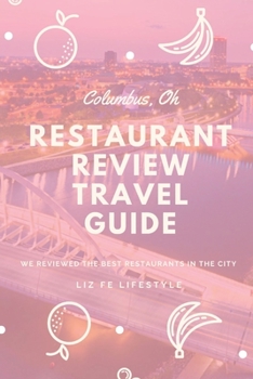 Paperback Restaurant Review Travel Guide: Columbus, OH: We review the best restaurants in the city Book