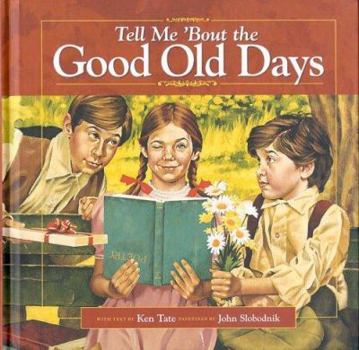 Hardcover Tell Me 'Bout the Good Old Days: Good Old Days Series Book