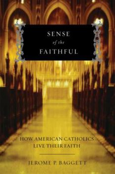 Hardcover Sense of the Faithful: How American Catholics Live Their Faith Book