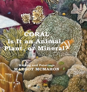 Hardcover Coral: Is It a Animal, Plant, or Mineral? Book