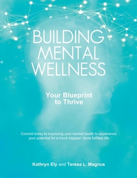 Paperback Building Mental Wellness: Your Blueprint to Thrive Book