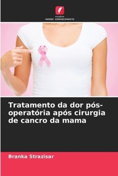 Paperback Tratamento da dor pós-operatória após cirurgia de cancro da mama [Portuguese] Book
