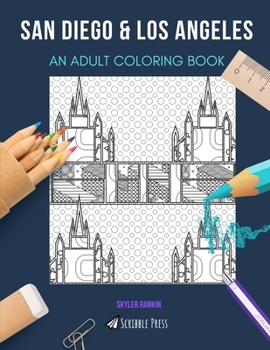 SAN DIEGO & LOS ANGELES: AN ADULT COLORING BOOK: An Awesome Coloring Book For Adults