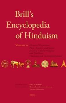 Brill's Encyclopedia of Hinduism. Volume Four: Historical Perspectives, Poets, Teachers, and Saints, Relation to Other Religions and Traditions, Hinduism and Contemporary Issues