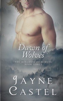 Dawn of Wolves - Book #3 of the Kingdom of Mercia