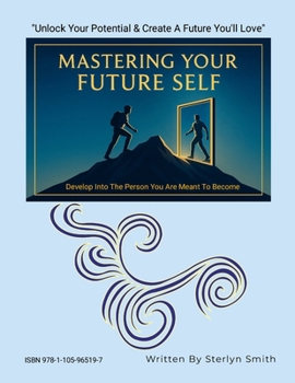 Paperback MASTERING YOUR FUTURE SELF: Develop Into The Person You Are Meant To Become Book