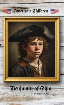 Benjamin Of Ohio: A Story Of The Settlement Of Marietta