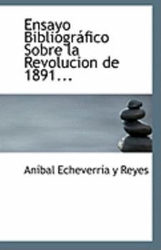 Ensayo Bibliogr?fico Sobre la Revolucion De 1891