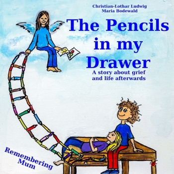 Paperback The Pencils in My Drawer: A story about grief and life afterwards - Remembering Mum Book