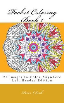 Paperback Pocket Coloring Book 1 Left Handed: 25 Images to Color Anywhere Book