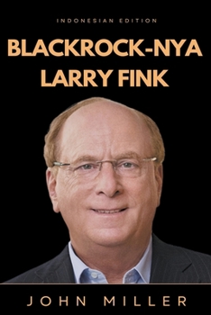 BlackRock-nya Larry Fink (Indonesian Edition)
