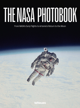 The NASA Photo Book: From Nasa's Early Flights to Artemis