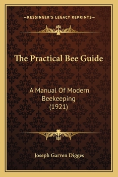 Paperback The Practical Bee Guide: A Manual Of Modern Beekeeping (1921) Book