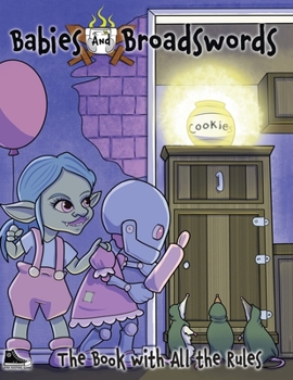 Paperback Babies and Broadswords: The Book with All the Rules Book