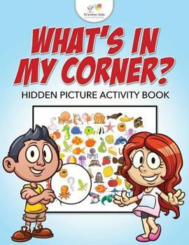 Paperback What's in My Corner? Hidden Picture Activity Book