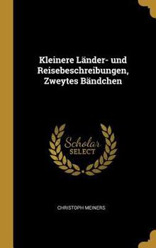 Hardcover Kleinere Länder- und Reisebeschreibungen, Zweytes Bändchen [German] Book