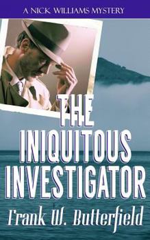 The Iniquitous Investigator - Book #8 of the A Nick Williams Mystery