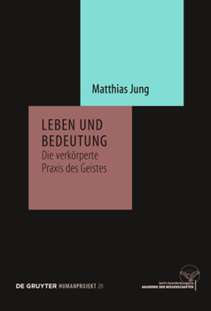 Paperback Leben Und Bedeutung: Die Verkörperte PRAXIS Des Geistes [German] Book