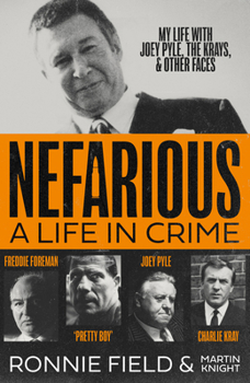Hardcover Nefarious: A Life in Crime - My Life with Joey Pyle, the Krays and Other Faces Book