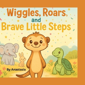 Paperback Wiggles, Roars, and Brave Little Steps: A Brave Story About Feelings Book