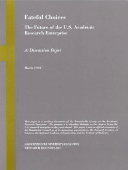 Paperback Fateful Choices: The Future of the U.S. Academic Research Enterprise Book
