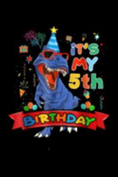 It's My 5Th Birthday: Its My 5Th Birthday Dinosaur Party For Boy 5 Year Old Journal/Notebook Blank Lined Ruled 6X9 100 Pages