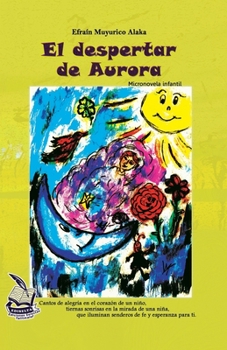 Paperback El despertar de Aurora: Cantos de alegría en el corazón de un niño [Spanish] Book