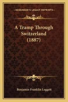 Paperback A Tramp Through Switzerland (1887) Book