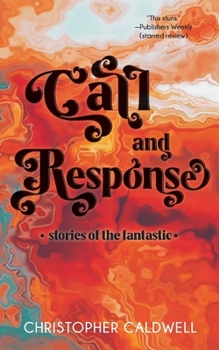 Paperback Call and Response : Stories of the Fantastic Book