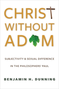Hardcover Christ Without Adam: Subjectivity and Sexual Difference in the Philosophers' Paul Book