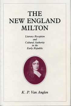The New England Milton: Literary Reception and Cultural Authority in the Early Republic