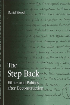 Paperback The Step Back: Ethics and Politics after Deconstruction Book