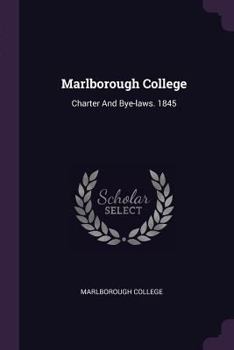 Paperback Marlborough College: Charter And Bye-laws. 1845 Book