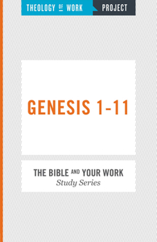 Paperback Theology of Work Project: Genesis 1-11 Book
