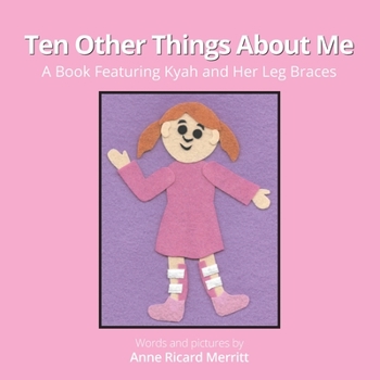 Paperback Ten Other Things About Me: Featuring Kyah and Her Leg Braces Book