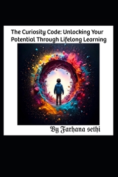 Paperback The Curiosity Code: Unlocking Your Potential Through Lifelong Learning Book