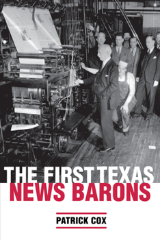 The First Texas News Barons - Book  of the Focus on American History