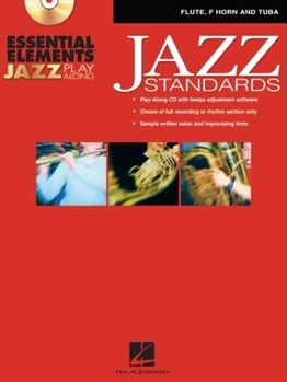 Paperback Essential Elements Jazz Play-Along - Jazz Standards: Flute, F Horn and Tuba (B.C.) [With CD (Audio)] Book