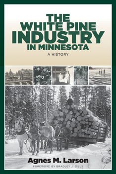 Paperback The White Pine Industry in Minnesota: A History Book