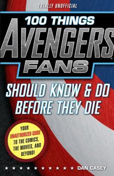 Paperback 100 Things Avengers Fans Should Know & Do Before They Die Book