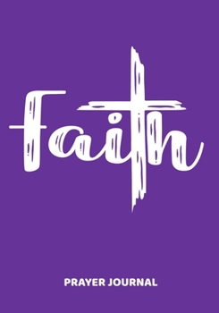 Faith Prayer Journal: A Christian Daily Prayer and Gratitude Scripture Journal on Deep Purple with White Distressed Writing