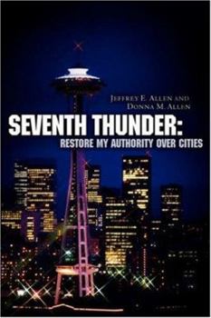 Paperback Seventh Thunder: Restore My Authority Over Cities Book