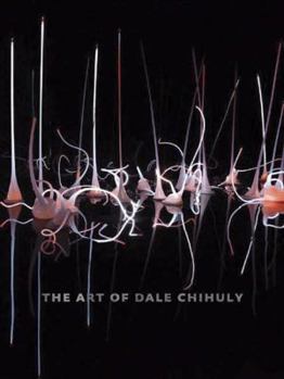 Hardcover The Art of Dale Chihuly Book