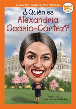Quien Es Alexandria Ocasio-Cortez? (Who Is Alexandria Ocasio-Cortez?)