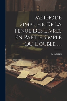 Paperback Méthode Simplifié De La Tenue Des Livres En Partie Simple Ou Double...... [French] Book